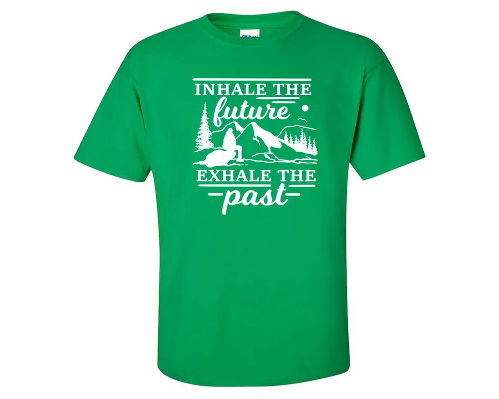 Inhale The Future Exhale The Past Men T Shirt