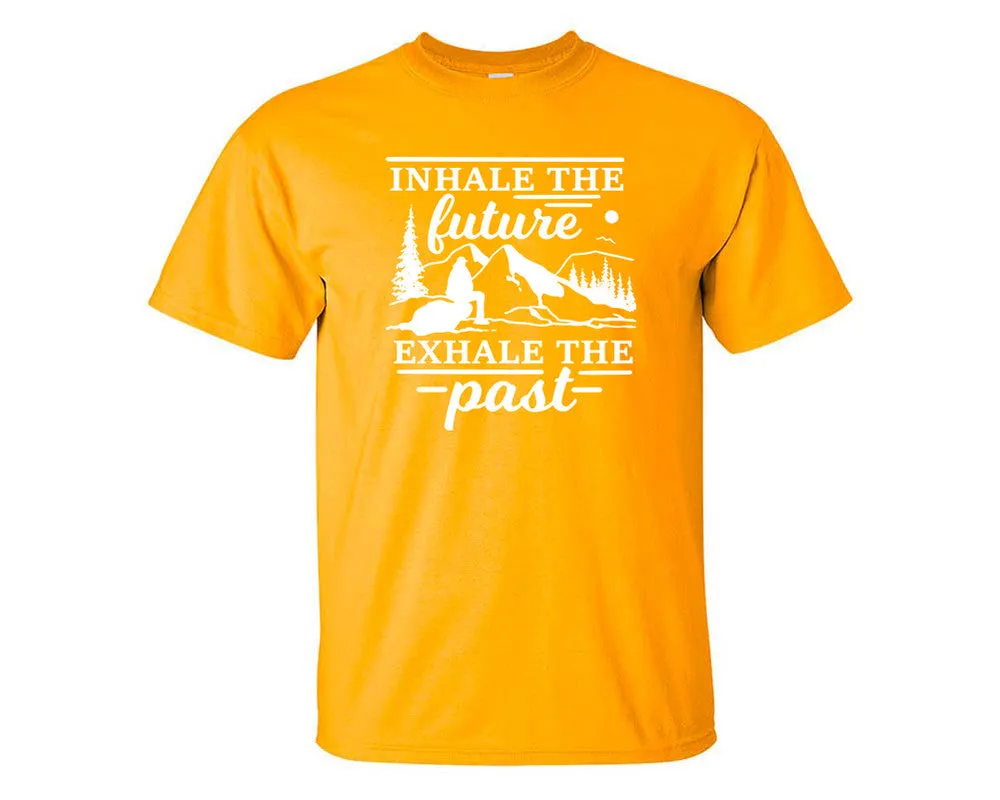 Inhale The Future Exhale The Past Men T Shirt